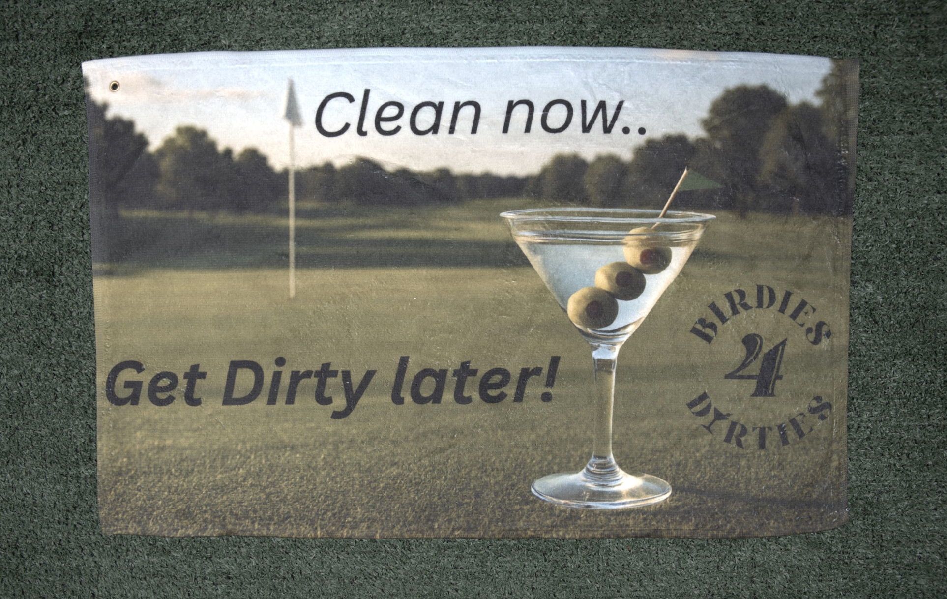 Clean Now Get Dirty Later Golf Towel